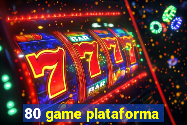 80 game plataforma